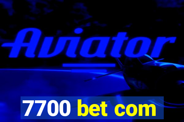 7700 bet com